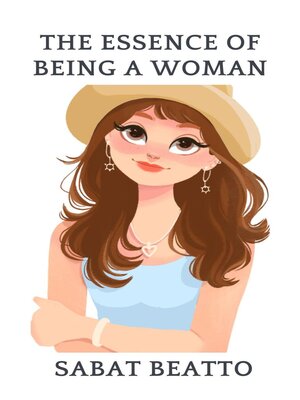 cover image of The Essence of Being a Woman